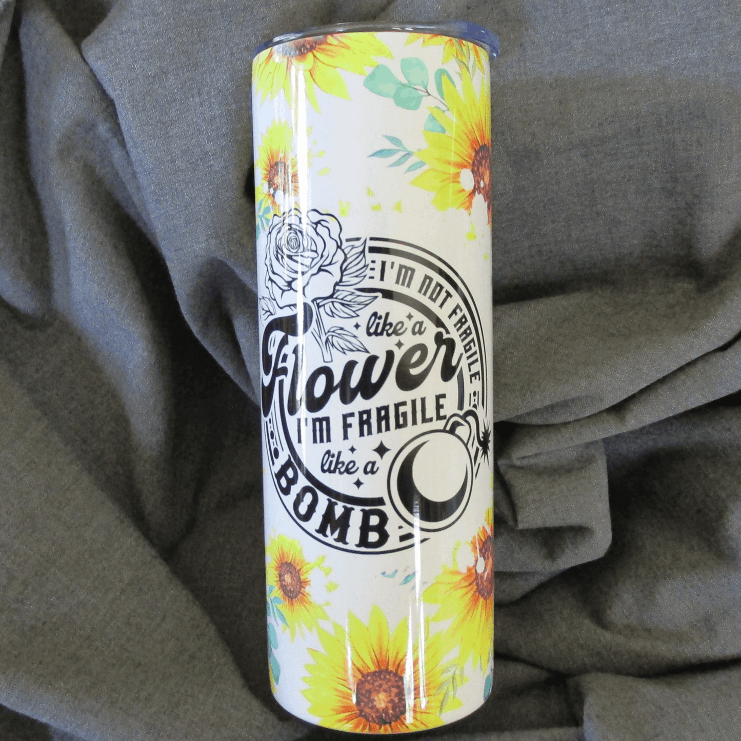 I'm Not Fragile Like a Flower, I'm Fragile Like a Bomb 20 Ounce Tumbler - Cathy's Custom Emporium
