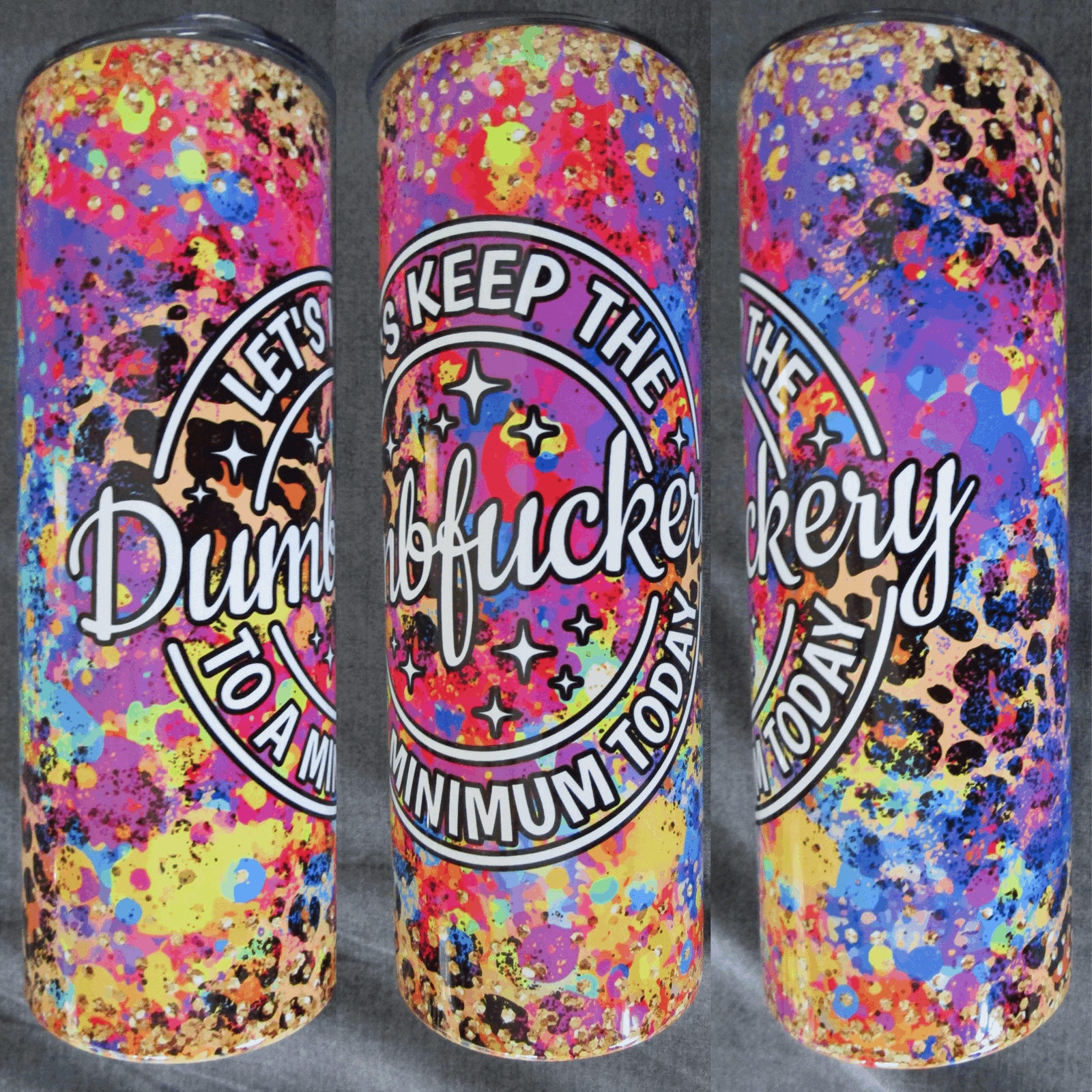 Let's Keep the Dumbfuckery to a Minimum Today Stainless Steel 20 Ounce Tumbler - Cathy's Custom Emporium