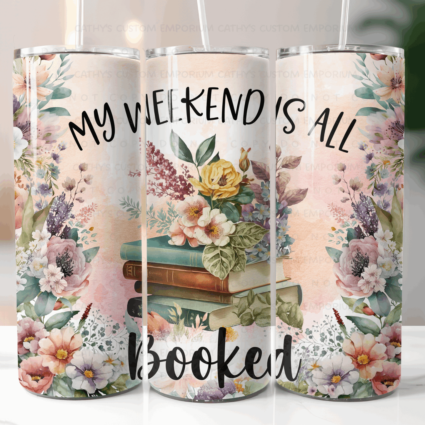 My Weekend is All Booked Floral Theme 20 Ounce Tumbler - Cathy's Custom Emporium