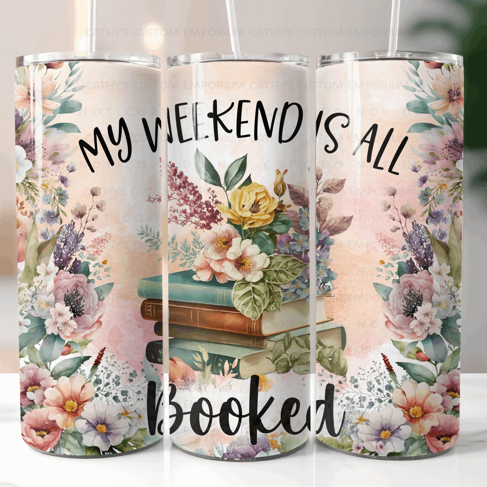 My Weekend is All Booked Floral Theme 20 Ounce Tumbler - Cathy's Custom Emporium