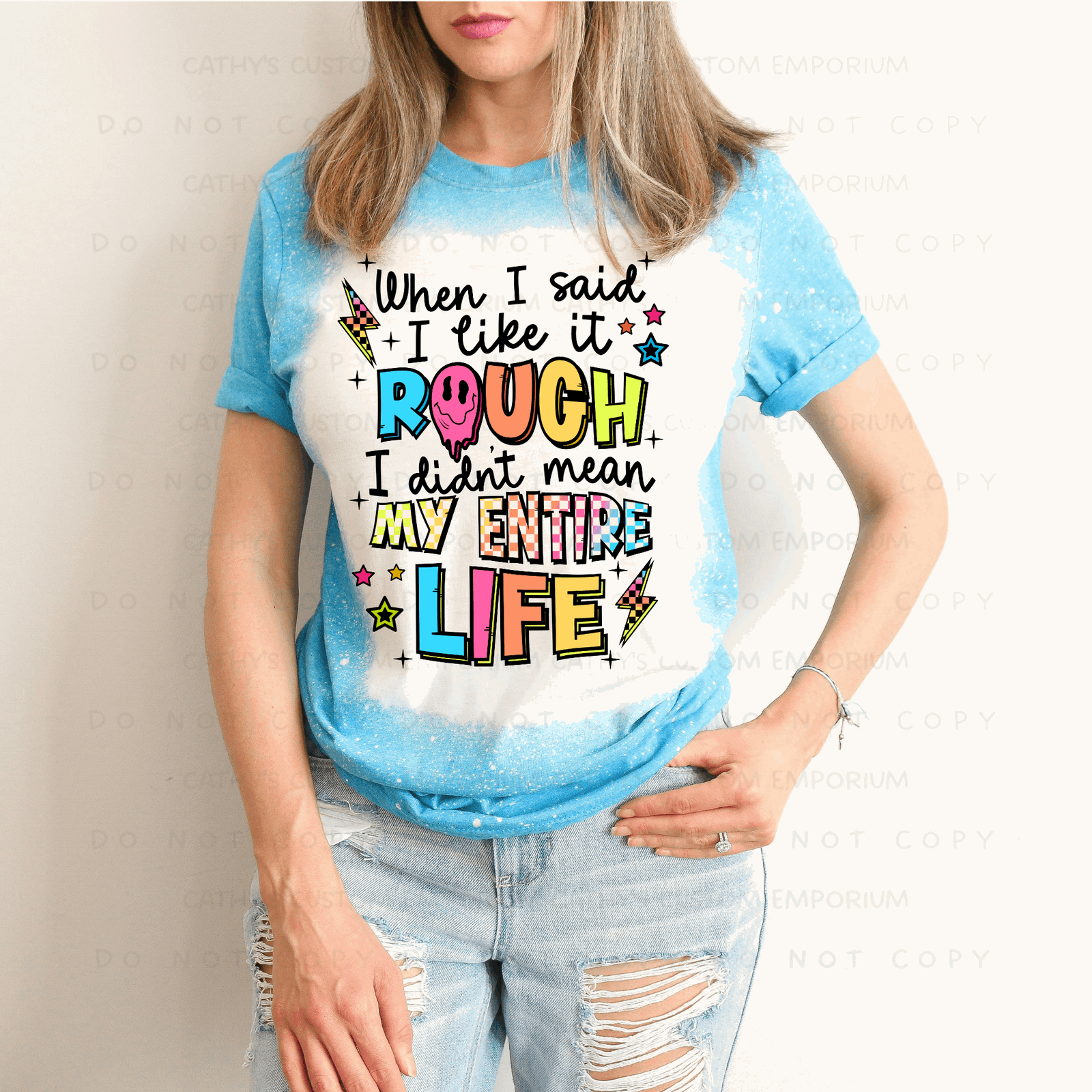 When I Said I Like It Rough Bleached Graphic Tee - Cathy's Custom Emporium