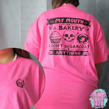 My Mouth is Not a Bakery Graphic T-Shirt for Women and Men