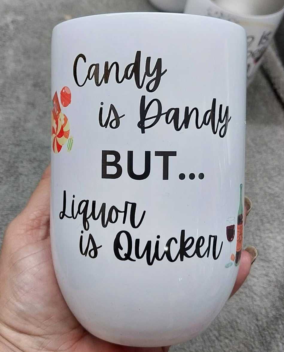 Candy Is Dandy 12 Ounce Wine Tumbler Cathy's Custom Emporium