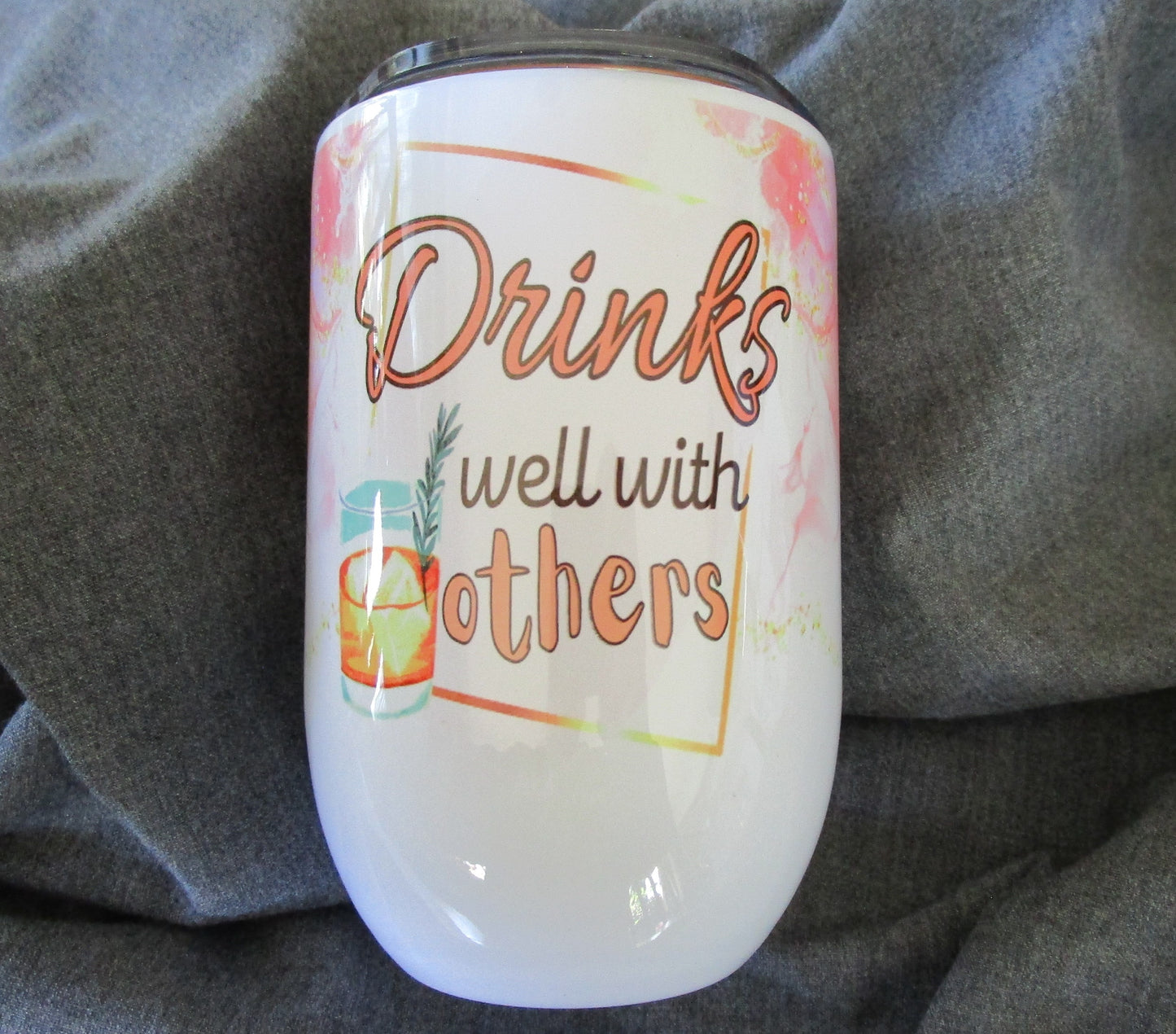 Drinks Well With Others 12 Ounce Stainless Steel Wine Tumbler Cathy's Custom Emporium