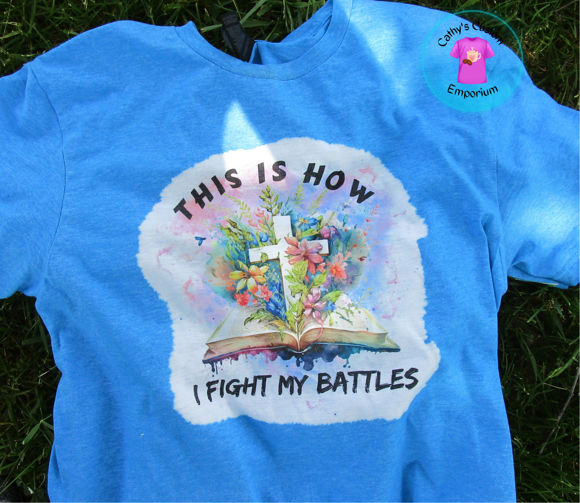 This is How I Fight My Battles Tee Cathy's Custom Emporium