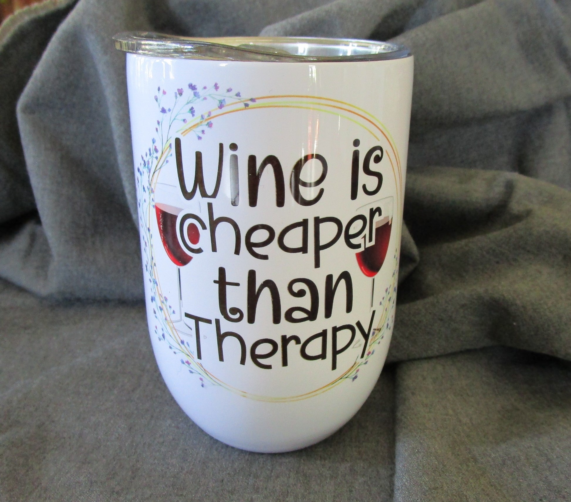 Wine Is Cheaper Than Therapy 12 Ounce Wine Tumbler Cathy's Custom Emporium