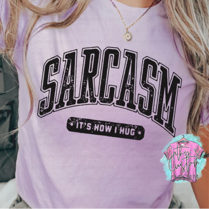 Sarcasm It's How I Hug Graphic T-Shirt for Women